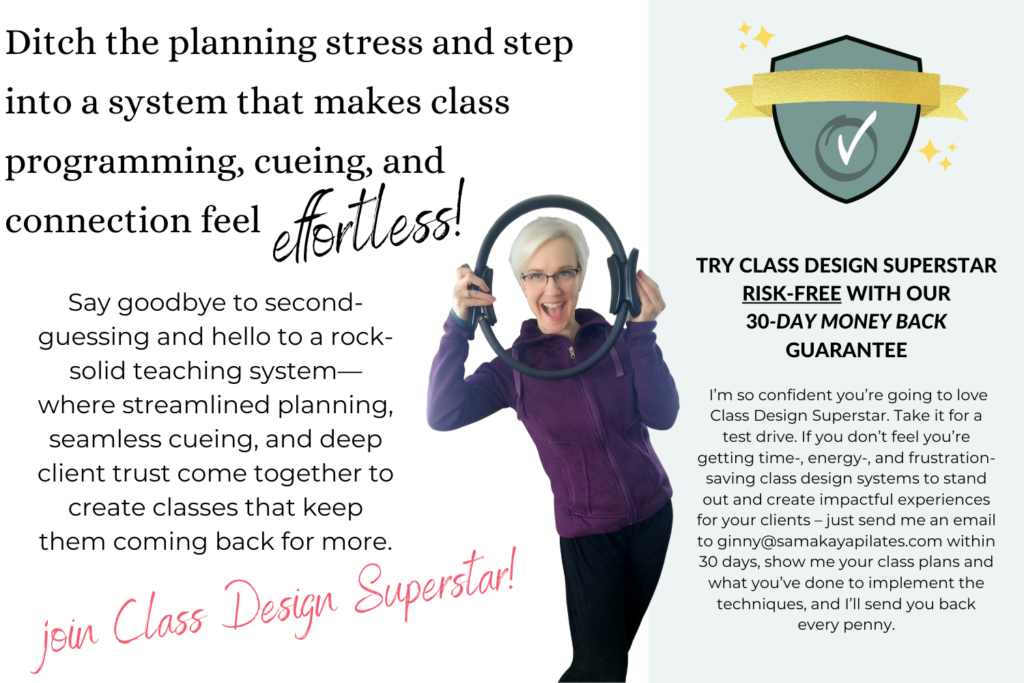 Ditch the planning stress and step into a system that makes class programming, cueing, and connection feel effortless! Try Class Design Superstar risk-free with our 30-day Money Back Guarantee.